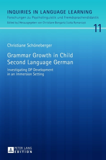 Grammar Growth in Child Second Language German: