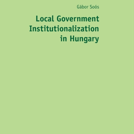 Local Government Institutionalization in Hungary