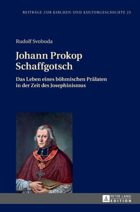 Johann Prokop Schaffgotsch: Das Leben eines
