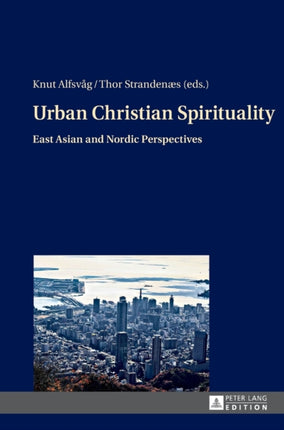 Urban Christian Spirituality: East Asian and