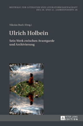 Ulrich Holbein: Sein Werk zwischen Avantgarde und