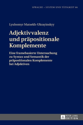 Adjektivvalenz und praepositionale Komplemente: