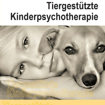 Tiergestuetzte Kinderpsychotherapie: Theorie und