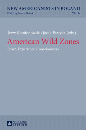 American Wild Zones: Space, Experience,