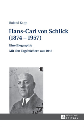 Hans-Carl von Schlick (1874-1957): Eine