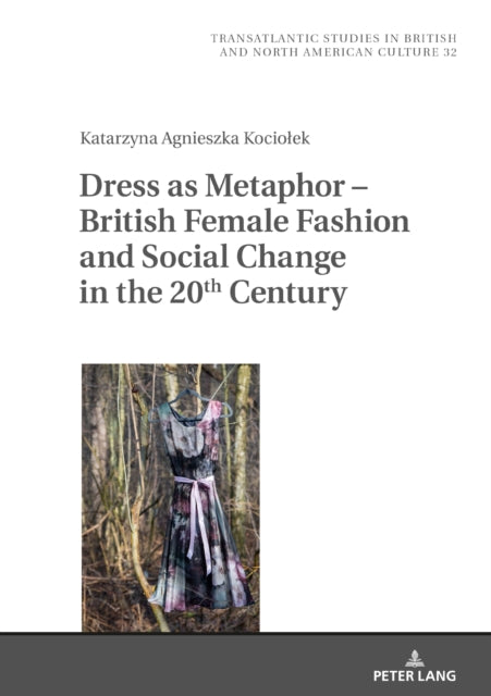 Dress as Metaphor – British Female Fashion and