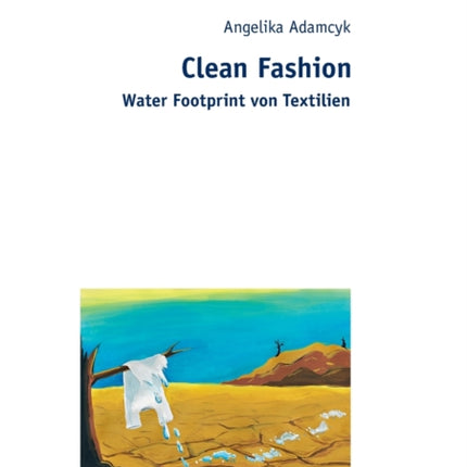 Clean Fashion: Water Footprint von Textilien