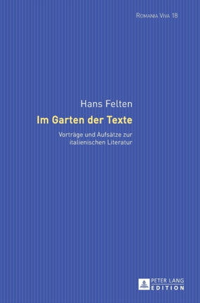 Im Garten der Texte: Vortraege und Aufsaetze zur