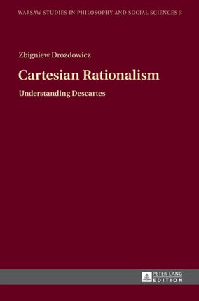 Cartesian Rationalism: Understanding Descartes