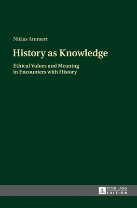 History as Knowledge: Ethical Values and Meaning