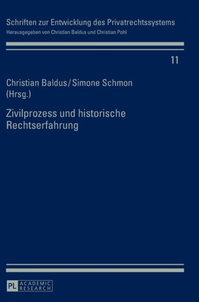Zivilprozess Und Historische Rechtserfahrung