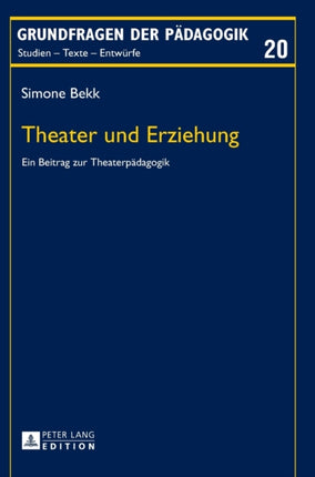 Theater und Erziehung: Ein Beitrag zur