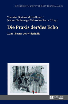 Die Praxis der/des Echo: Zum Theater des