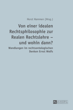 Von einer idealen Rechtsphilosophie zur Realen