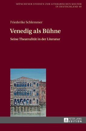 Venedig als Buehne: Seine Theatralitaet in der