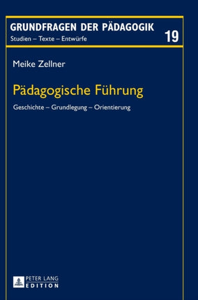 Paedagogische Fuehrung: Geschichte - Grundlegung