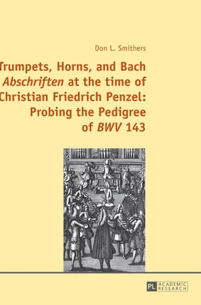 Trumpets, Horns, and Bach «Abschriften» at the