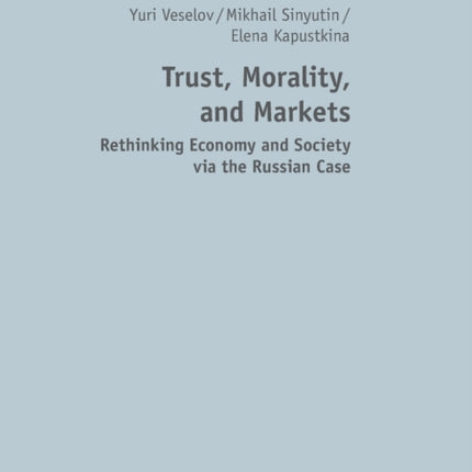 Trust, Morality, and Markets: Rethinking Economy