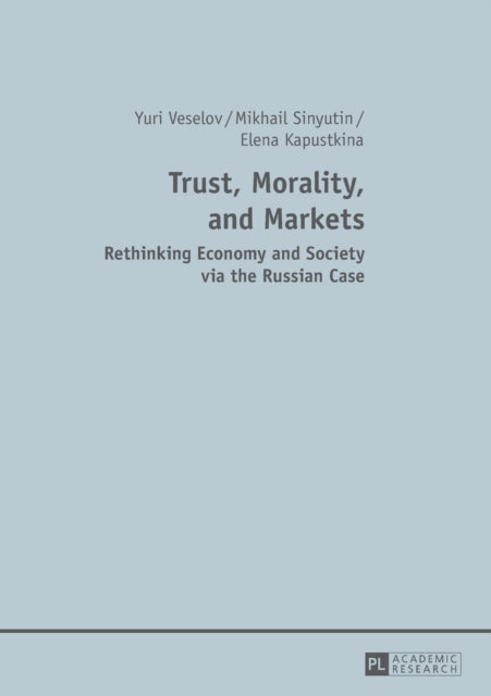 Trust, Morality, and Markets: Rethinking Economy