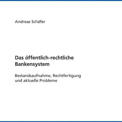 Das oeffentlich-rechtliche Bankensystem: