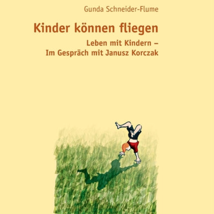 Kinder koennen fliegen: Leben mit Kindern - Im