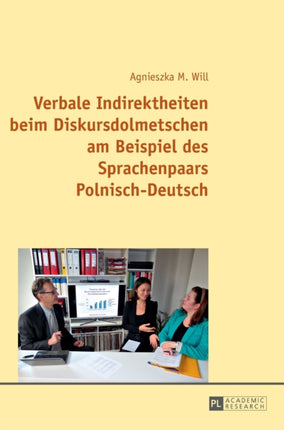 Verbale Indirektheiten Beim Diskursdolmetschen Am