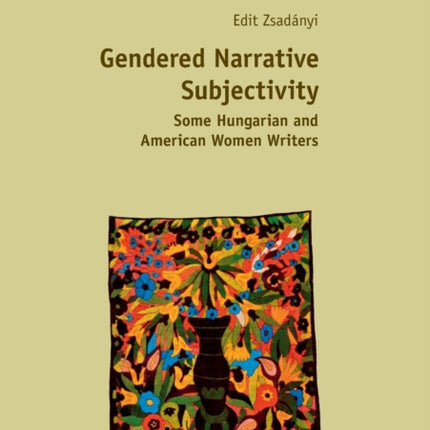 Gendered Narrative Subjectivity: Some Hungarian