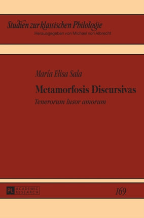 Metamorfosis Discursivas:  Tenerorum lusor amorum