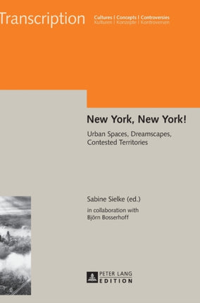 New York, New York!: Urban Spaces, Dreamscapes,
