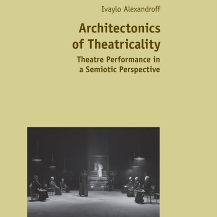 Architectonics of Theatricality: Theatre