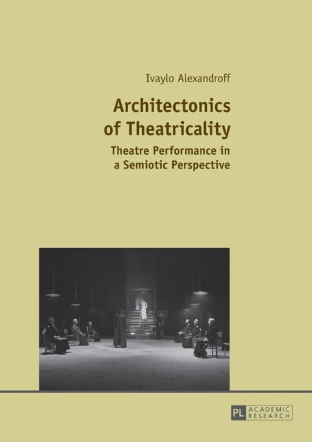 Architectonics of Theatricality: Theatre