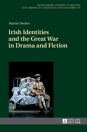 Irish Identities and the Great War in Drama and