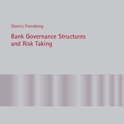 Bank Governance Structures and Risk Taking