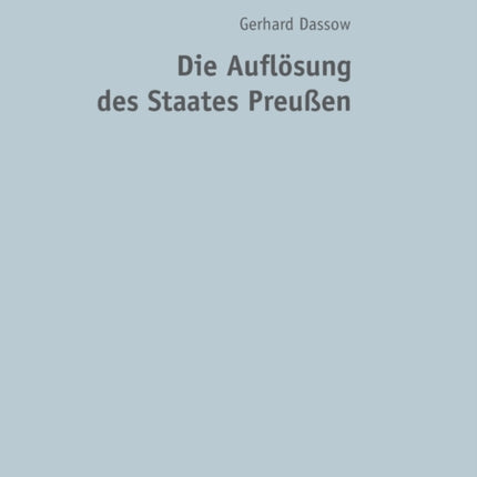 Die Aufloesung des Staates Preußen