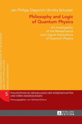 Philosophy and Logic of Quantum Physics: An