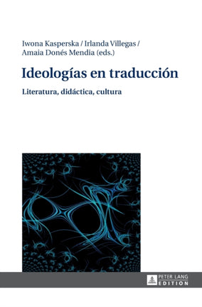 Ideologías en traducción: Literatura, didáctica,