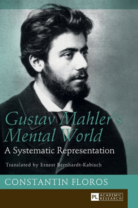 Gustav Mahler’s Mental World: A Systematic