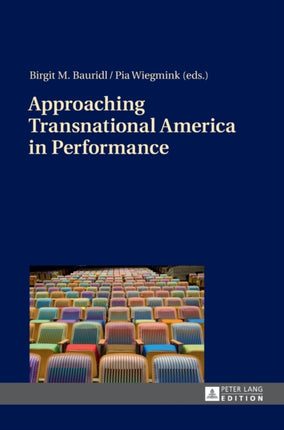 Approaching Transnational America in Performance