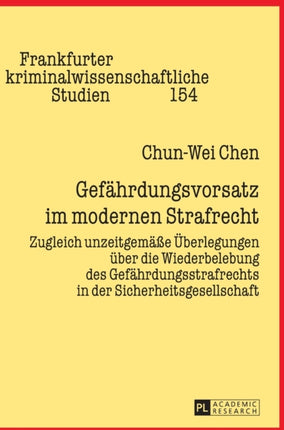 Gefaehrdungsvorsatz im modernen Strafrecht: