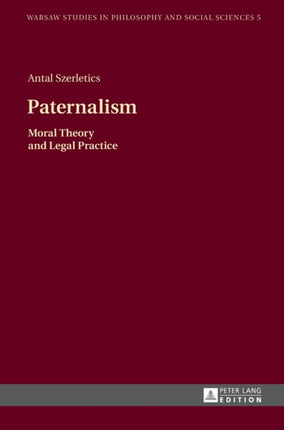 Paternalism: Moral Theory and Legal Practice