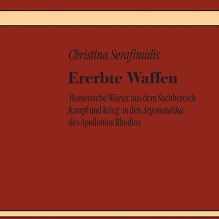 Ererbte Waffen: Homerische Woerter aus dem