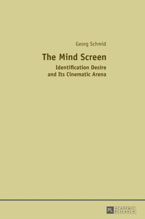 The Mind Screen: Identification Desire and Its