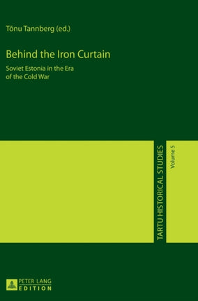 Behind the Iron Curtain: Soviet Estonia in the