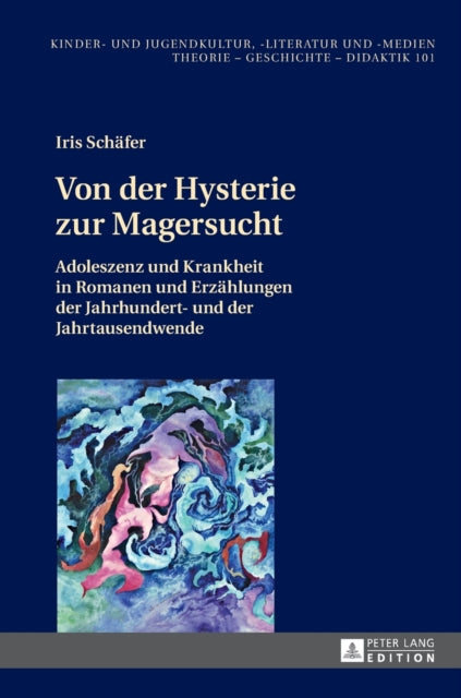 Von der Hysterie zur Magersucht: Adoleszenz und