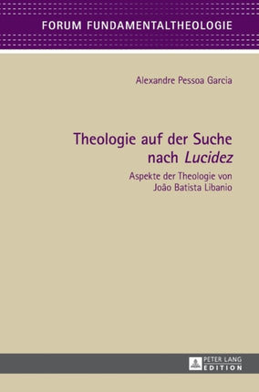 Theologie auf der Suche nach Lucidez: Aspekte der