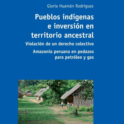 Pueblos indígenas e inversión en territorio