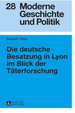 Die deutsche Besatzung in Lyon im Blick der