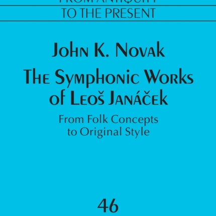 The Symphonic Works of Leoš Janáček: From Folk