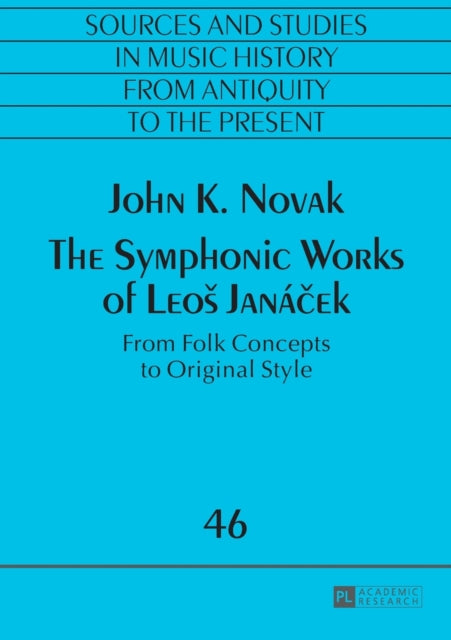 The Symphonic Works of Leoš Janáček: From Folk