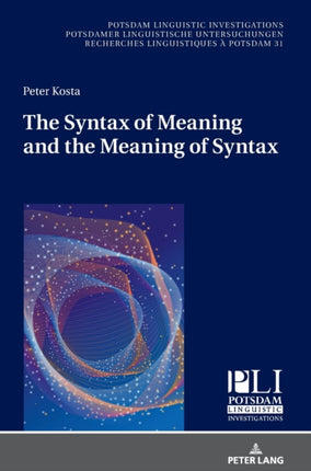 The Syntax of Meaning and the Meaning of Syntax: